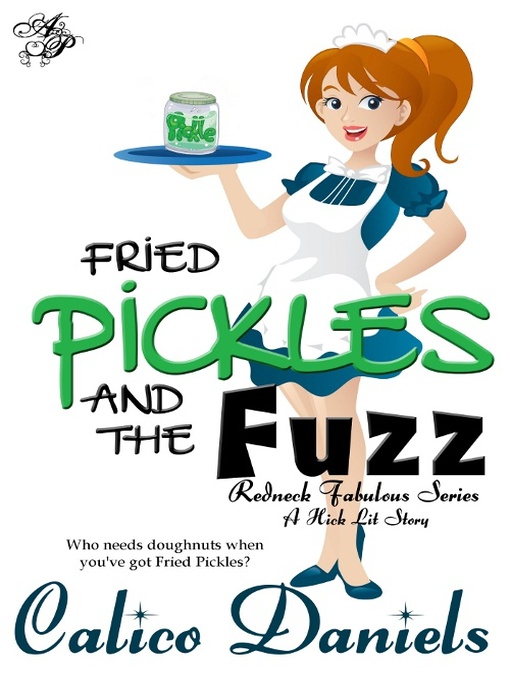 Title details for Fried Pickles and the Fuzz by Calico Daniels - Available